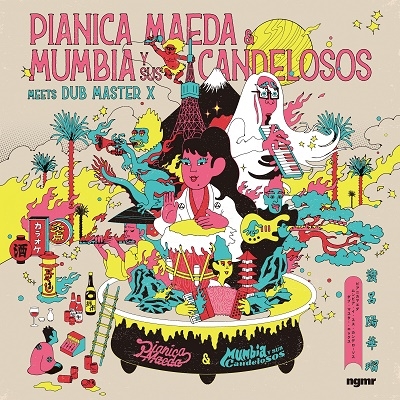 Pianica Maeda & Mumbia Y Sus Candelosos meets  Dub Master X＜数量限定盤＞