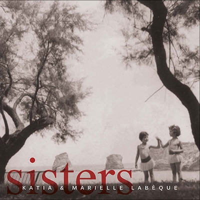 Sisters - Brahms, Dvorak, Bizet, Faure, Milhaud, etc