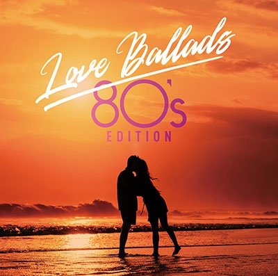 Love Ballads -80's Edition＜タワーレコード限定＞[SIC7-19]