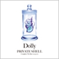 Dolly (J-Pop)/PRIVATE SHELL -Complete The Best 2005-2011-ס[MSDL-023]