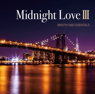 Midnight Love III - SMOOTH R＆B ESSENTIALS＜タワーレコード限定＞ CD
