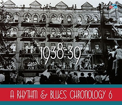 A Rhythm &Blues Chronology 6 (1938-39)[RANDB047CD]