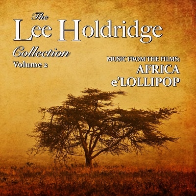 The Lee Holdridge Collection, Vol 2: Africa/E'Lollipop