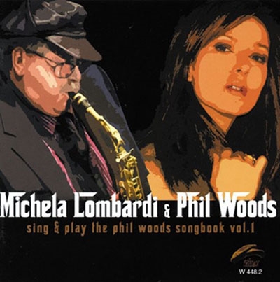Michela Lombardi/Sing &Play the Phil Woods Songbook Vol.1[W0448]