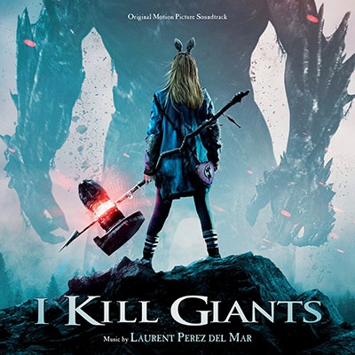 I Kill Giants: Original Motion Picture Soundtrack I Kill Giants: Original Motion Picture Soundtrack
