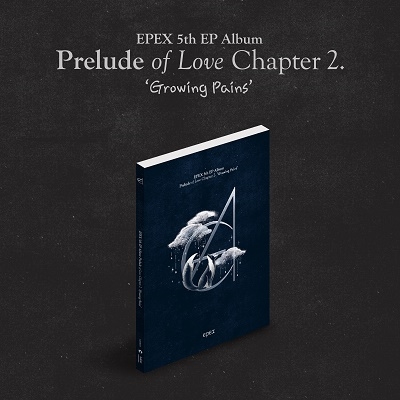 Epex/Prelude Of Love Chapter 2. 'Growing Pains': 5th EP Album ...