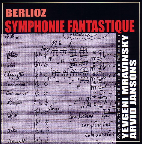 Berlioz: Symphonie Fantastique Op.14 / Evgeny Mravinsky, Arvid Jansons, Leningrad PO Berlioz: Symphonie Fantastique Op.14 / Evgeny Mravinsky, Arvid Jansons, Leningrad PO