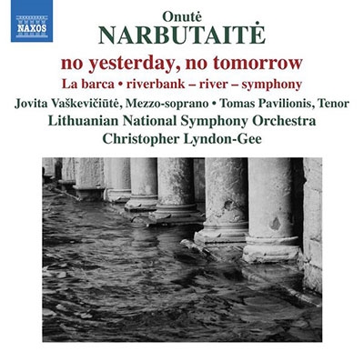 Onute Narbutaite: No Yesterday, No Tomorrow Onute Narbutaite: No Yesterday, No Tomorrow