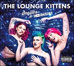 The Lounge Kittens/Sequins u0026 C-Bombs