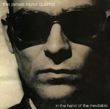 The James Taylor Quartet/In The Hand Of The Inevitable