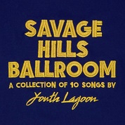 Savage Hills Ballroom (Colored Vinyl)＜完全生産限定盤＞