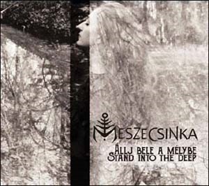 Meszecsinka/Allj bele a Melybe Stand Into the Deep[CPL31]