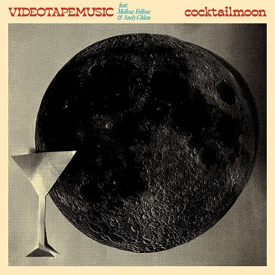 VIDEOTAPEMUSIC/Cocktail Moon feat. Mellow Fellow &Andy Chlau (Single Version)ס[KAKU-126]