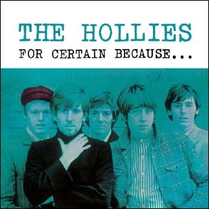 The Hollies/For Certain Because (Mono/Stereo)