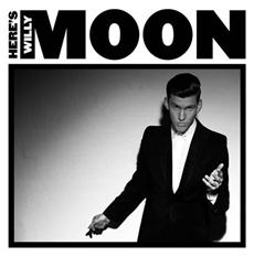 Here's Willy Moon Here's Willy Moon