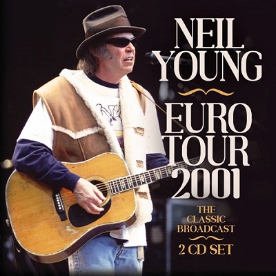 Neil Young/Euro Tour 2001 - The Classic Broadcast[GOSS2CD056]