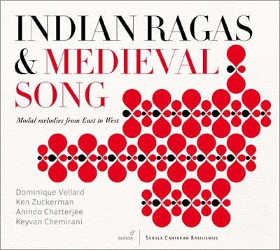 Indian Ragas & Medieval Song - Modal Melodies from East to West