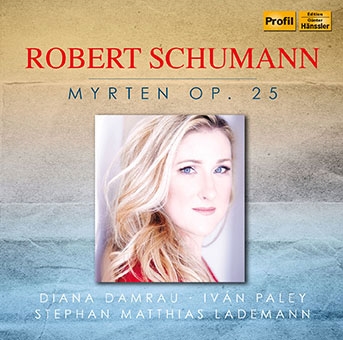 Schumann: Myrten Op.25 Schumann: Myrten Op.25