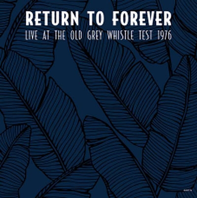 Return To Forever/Live At The Old Grey Whistle Test 1976[DBQP48]