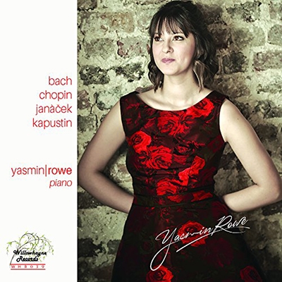 Yasmin Rowe plays Bach, Chopin, Janacek & Kapustin