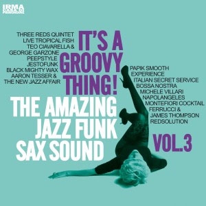 It's A Groovy Thing! Vol.3 The Amazing Jazz Funk Sax Sound[IRM1544]