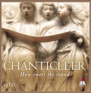 Chanticleer - How Sweet The Sound＜完全限定生産盤＞