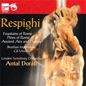 Respighi: Ancient Airs and Dances, Fountains of Rome, Pines of Rome, etc