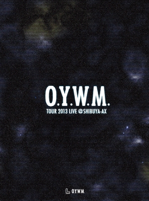 SALU/O.Y.W.M. TOUR 2013 LIVE at SHIBUYA-AX[OYWM-14001]