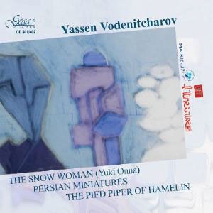 ヴォデニチャロフ: 室内オペラ「雪女」(2010)/「ペルシャの細密画」(2007)～サーディ・シラジーの詩よる6つの歌曲/中世ドイツの民話に基づくオペラ 「ハーメルンの笛吹き」(2006)