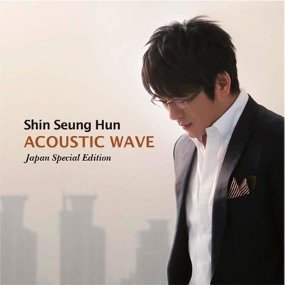 Shin Seung Hun/ACOUSTIC WAVE-Japan Special Edition-