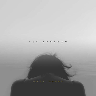 Lee Abraham/Only Human[202109]