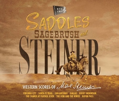 Max Steiner/Saddles, Sagebrush and Steiner Western Scores of Max Steiner[FMAMS124]