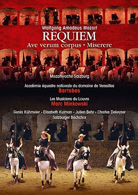 Mozart: Requiem, etc. - Bartabas, Minkowski Mozart: Requiem, etc. - Bartabas, Minkowski