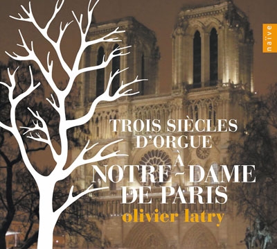 Trois Siecles d'Orgue a Notre-Dame de Paris