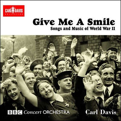 ギヴ・ミー・ア・スマイル ～ 第二次世界大戦の歌と音楽
