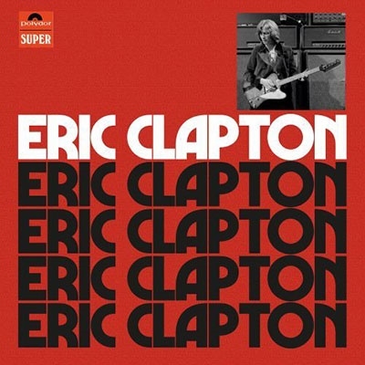 Eric Clapton/Eric Clapton (Anniversary Deluxe Edition)
