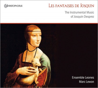 Les Fantaisies de Josquin - The Instrumental Music of Josquin Desprez Les Fantaisies de Josquin - The Instrumental Music of Josquin Desprez