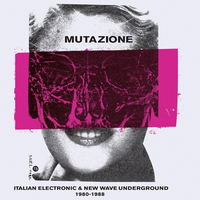ミュータジオン:イタリアン･エレクトロニック&ニュー･ウェーヴ･アンダーグラウンド･1980-1988
