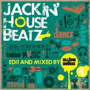 Jackin' House Beatz Edited and Mixed by NEBU SOKU Jackin' House Beatz Edited and Mixed by NEBU SOKU