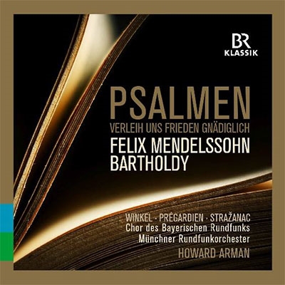 Mendelssohn: Psalmen, Verleih uns Frieden Gnadiglich Mendelssohn: Psalmen, Verleih uns Frieden Gnadiglich