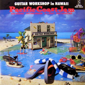 GUITAR WORKSHOP in HAWAII -Pacific Coast Jam＜初回生産限定盤＞