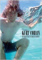 カート・コバーン ニルヴァーナ・デイズ 完全クロニクル カート・コバーン ニルヴァーナ・デイズ 完全クロニクル