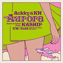 Ackky/Aurora (Love Is Gone) Feat. KASHIF̸ס[HR7S109]