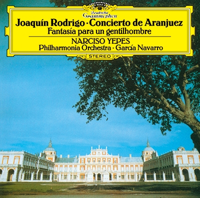 ナルシソ・イエペス/ロドリーゴ: アランフェス協奏曲、ある貴紳のため