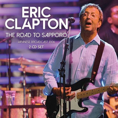 Eric Clapton/The Road To Sapporo[ZC2CD122]