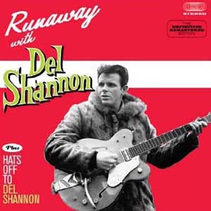 Del Shannon/ランナウェイ + ハッツ・オフ・トゥ・デル・シャノン +5