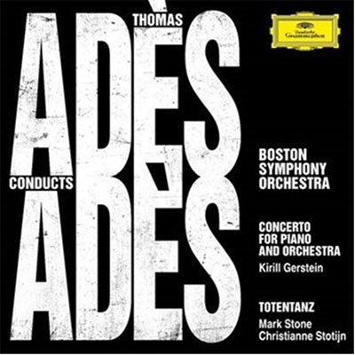 トーマス・アデス: ピアノと管弦楽のための協奏曲/死の舞踏