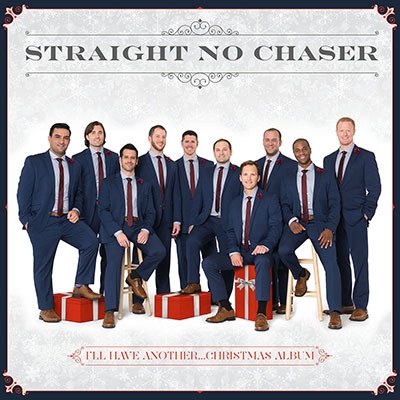 Straight No Chaser/I'll Have Another...Christmas Album[2555752]