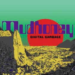 Mudhoney/DIGITAL GARBAGE[OTCD-6501]