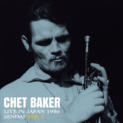 Chet Baker/ライヴ・イン・ジャパン～1986 仙台 VOL.1＜RECORD
